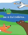 Jak si žijí zvířátka, Jana Petráčková